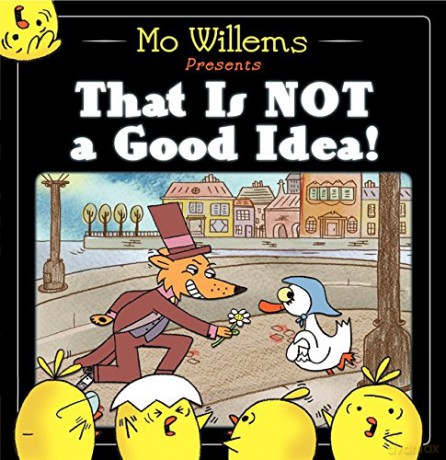 That Is Not a Good Idea! - Mo Willems [KSIĄŻKA]