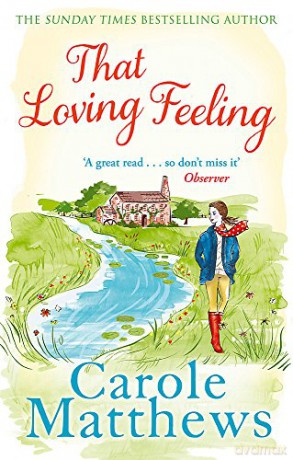 That Loving Feeling: The feel-good romance from the Sunday Times bestseller - Carole Matthews [KSIĄŻKA]
