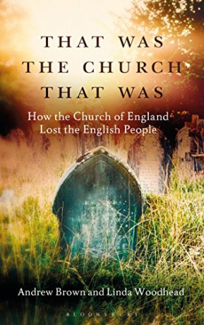That Was The Church That Was: How the Church of England Lost the English People - Andrew Brown [KSIĄŻKA]