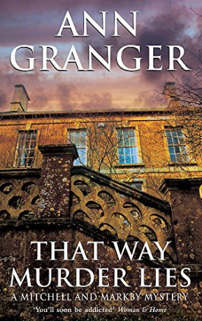 That Way Murder Lies: A cosy Cotswolds crime novel of old friends, old mysteries and new murders - Ann Granger [KSIĄŻKA]