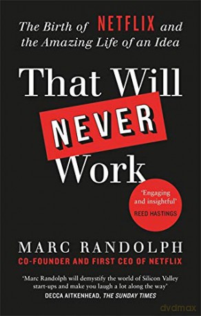 That Will Never Work: The Birth of Netflix by the first CEO and co-founder Marc Randolph - Marc Randolph [KSIĄŻKA]