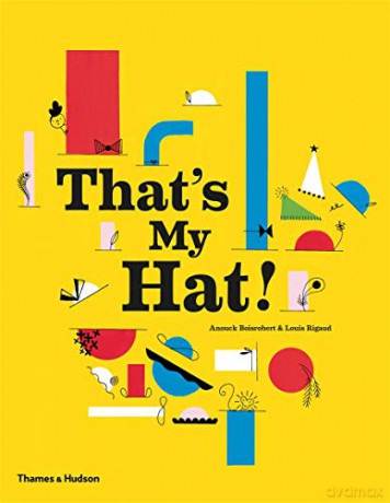 That's My Hat!: by Anouck Boisrobert and Louis Rigaud - Anouck Boisrobert [KSIĄŻKA]