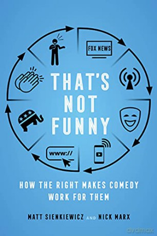 That's Not Funny: How the Right Makes Comedy Work for Them - Marx [KSIĄŻKA]