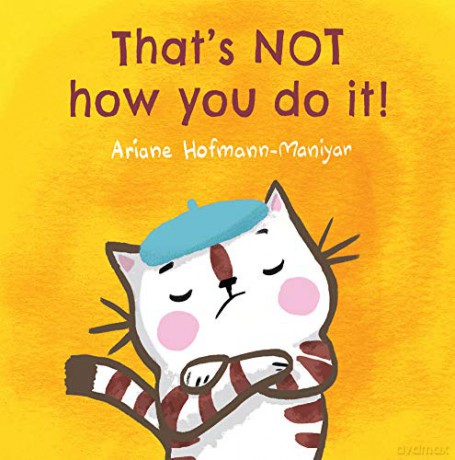 That's NOT How You Do It! (Child's Play Library) - Ariane Hofmann-Maniyar [KSIĄŻKA]