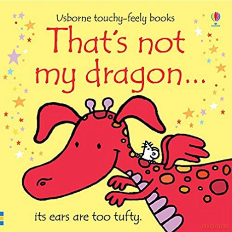 That's not my dragon...: 1 - Fiona Watt [KSIĄŻKA]