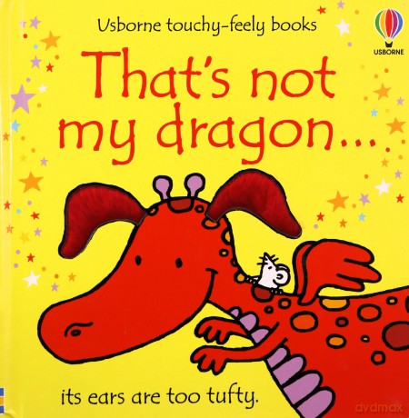 That's not my dragon...: 1 - Fiona Watt [KSIĄŻKA]