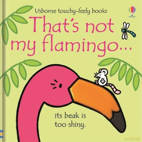 That's not my flamingo...: 1 - Fiona Watt [KSIĄŻKA]