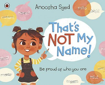 That's Not My Name! - Anoosha Syed [KSIĄŻKA]