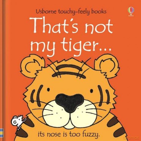 That's not my tiger... - Fiona Watt [KSIĄŻKA]