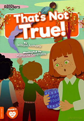 That's Not True! (BookLife Readers) - William Anthony [KSIĄŻKA]