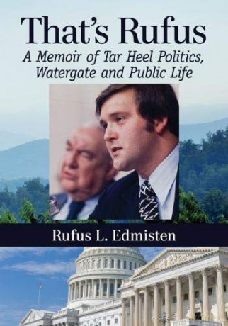That's Rufus: A Memoir of Tar Heel Politics, Watergate and Public Life - Rufus L. Edmisten [KSIĄŻKA]