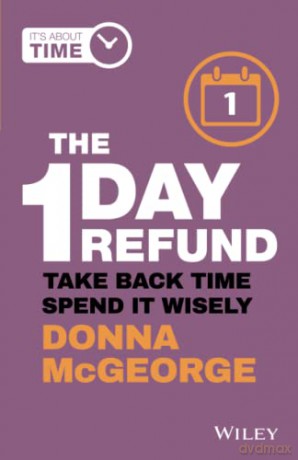 The 1 Day Refund: Take Back Time, Spend it Wisely - Donna McGeorge [KSIĄŻKA]