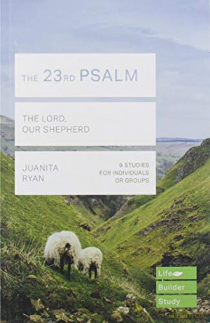 The 23rd Psalm (Lifebuilder Study Guides): The Lord, Our Shepherd (Lifebuilder Bible Study Guides) (Lifebuilder Bible Study Guides, 218) - Juanita Ryan [KSIĄŻKA]