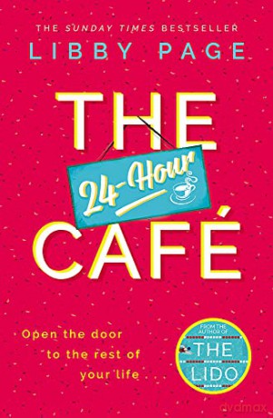 The 24-Hour Café: The most uplifting story of community and hope in 2021 from the Sunday Times bestselling author of THE LIDO - Libby Page [KSIĄŻKA]