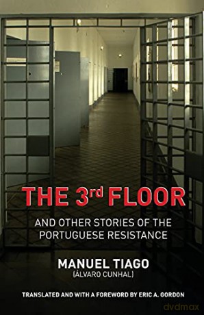 The 3rd Floor: And Other Stories of the Portuguese Resistance - Manuel Tiago [KSIĄŻKA]