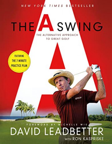 The a Swing: The Alternative Approach to Great Golf - David Leadbetter [KSIĄŻKA]