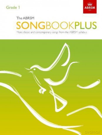 The ABRSM Songbook Plus, Grade 1: More classic and contemporary songs from the ABRSM syllabus (ABRSM Songbooks (ABRSM)) [KSIĄŻKA]