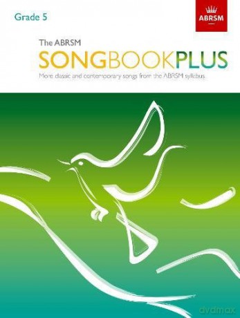 The ABRSM Songbook Plus, Grade 5: More classic and contemporary songs from the ABRSM syllabus (ABRSM Songbooks (ABRSM)) [KSIĄŻKA]