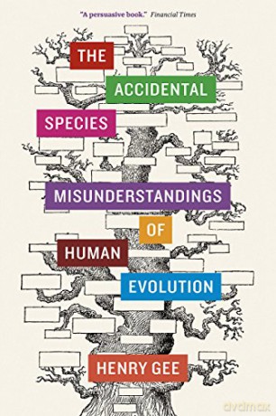 The Accidental Species: Misunderstandings of Human Evolution - Henry Gee [KSIĄŻKA]
