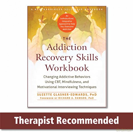 The Addiction Recovery Skills Workbook: Changing Addictive Behaviors Using CBT, Mindfulness, and Motivational Interviewing Techniques (New Harbinger Self-help Workbooks) - Suzette Glasner-Edwards [KSIĄŻKA]