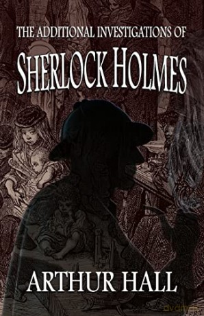 The Additional Investigations of Sherlock Holmes - Arthur Hall [KSIĄŻKA]