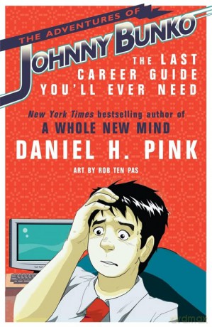 The Adventures of Johnny Bunko: The Last Career Guide You'll Ever Need - Daniel H. Pink [KSIĄŻKA]