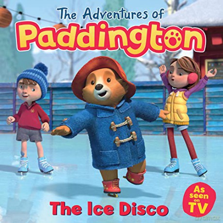 The Adventures of Paddington: The Ice Disco: Read this brilliant, funny children's book from the TV tie-in series of Paddington! - HarperCollins Children's Books [KSIĄŻKA]