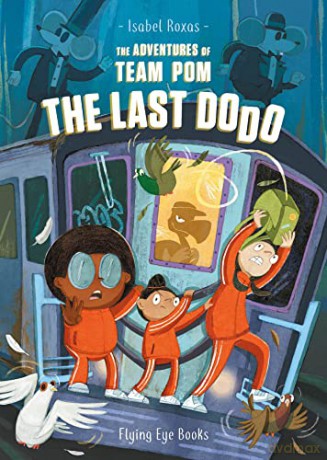 The Adventures of Team Pom: The Last Dodo: Team POM Book 2 - Isabel Roxas [KSIĄŻKA]