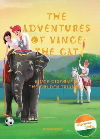The Adventures of Vince the Cat (The Adventures of Vince the Cat: Vince Discovers the Golden Triangle) - Heidi Bryant [KSIĄŻKA]