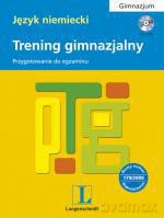 Trening gimnazjalny. Język niemiecki. Przygotowanie do egzaminu - Ewa Wideńska, Monika Wilkowska [KSIĄŻKA]