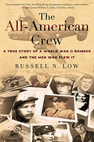 The All-American Crew: A True Story of a World War II Bomber and the Men Who Flew It - Russell N Low [KSIĄŻKA]