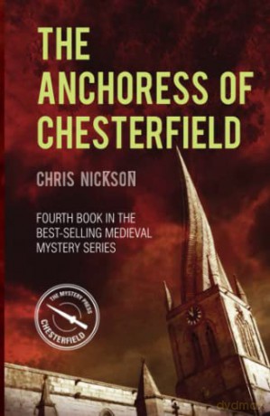 The Anchoress of Chesterfield: John the Carpenter (Book 4) (John the Carpenter Mysteries) [KSIĄŻKA]