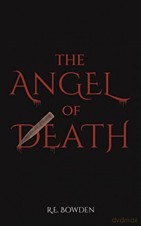 The Angel of Death - R.E. Bowden [KSIĄŻKA]