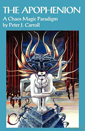 The Apophenion: A Chaos Magick Paradigm - Peter J. Carroll [KSIĄŻKA]