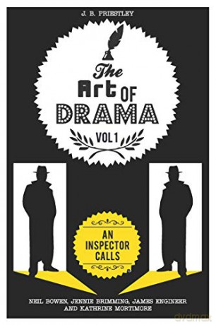 The Art of Drama: Volume 1: An Inspector Calls - Neil Bowen [KSIĄŻKA]