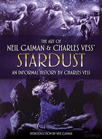 The Art of Neil Gaiman & Charles Vess's Stardust: An Informal History by Charles Vess - Charles Vess [KSIĄŻKA]