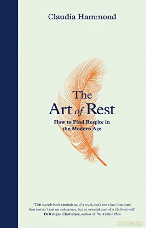 The Art of Rest: How to Find Respite in the Modern Age - Claudia Hammond [KSIĄŻKA]