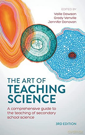 The Art of Teaching Science: A comprehensive guide to the teaching of secondary school science - Vaille Dawson [KSIĄŻKA]
