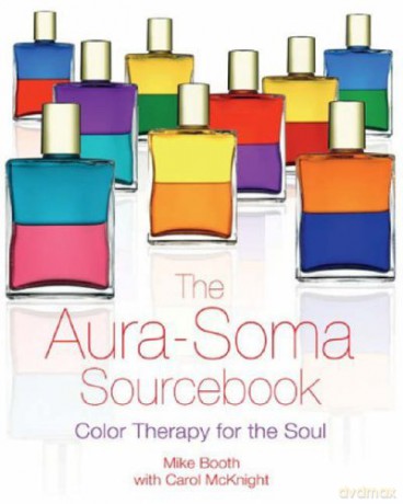 The Aura-Soma Sourcebook: Color Therapy for the Soul - Mike Booth [KSIĄŻKA]
