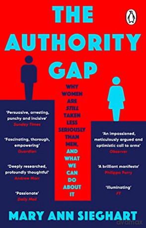 The Authority Gap: Why women are still taken less seriously than men, and what we can do about it - Mary Ann Sieghart [KSIĄŻKA]