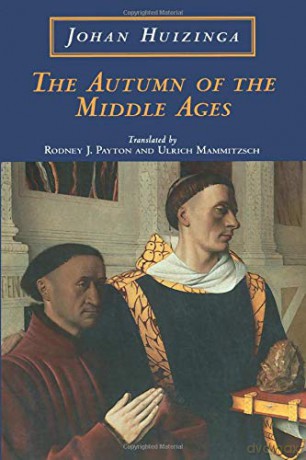 The Autumn of the Middle Ages - Johan Huizinga [KSIĄŻKA]