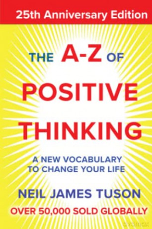The A-Z of Positive Thinking: A new vocabulary to change your life - Neil James Tuson [KSIĄŻKA]