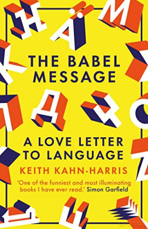 The Babel Message: A Love Letter to Language - Keith Kahn-Harris [KSIĄŻKA]