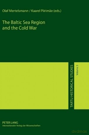 The Baltic Sea Region and the Cold War (3) (Tartu Historical Studies) - Olaf Mertelsmann [KSIĄŻKA]