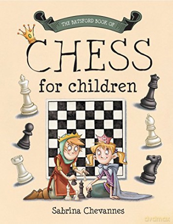 The Batsford Book of Chess for Children: beginner chess for kids - Sabrina Chevannes [KSIĄŻKA]