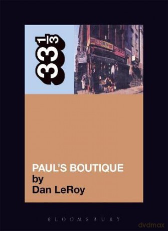 The Beastie Boys' Paul's Boutique: 30 (33 1/3) - Dan LeRoy [KSIĄŻKA]