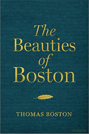 The Beauties of Boston: A Selection of the Writings of Thomas Boston - Thomas Boston [KSIĄŻKA]