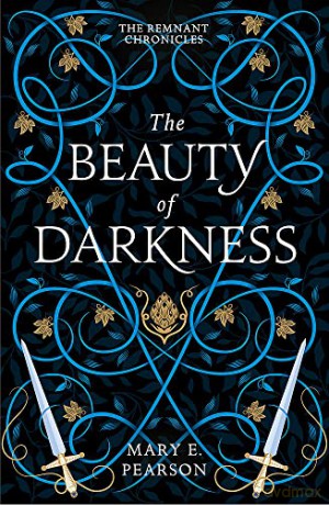 The Beauty of Darkness (The Remnant Chronicles) - Mary E. Pearson [KSIĄŻKA]