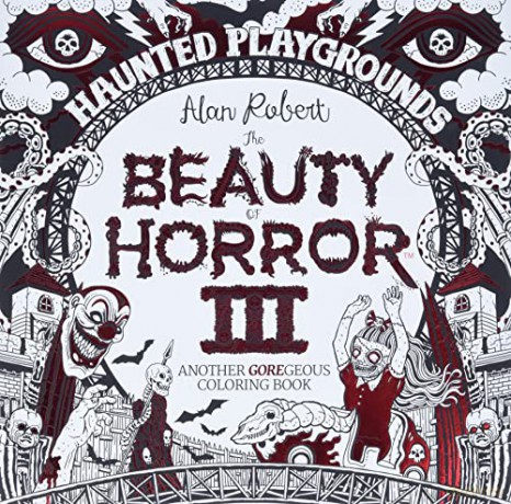 The Beauty of Horror Volume 3: Haunted Playgrounds - Alan Robert [KSIĄŻKA]