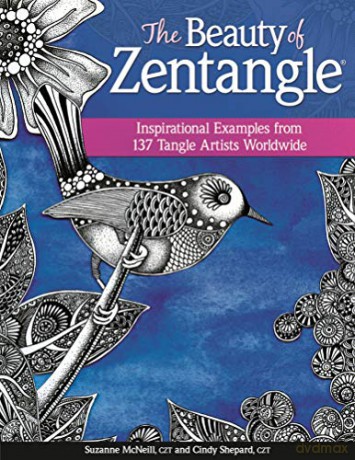 The Beauty of Zentangle: Inspirational Examples from 137 Tangle Artists Worldwide - Suzanne McNeill CZT [KSIĄŻKA]